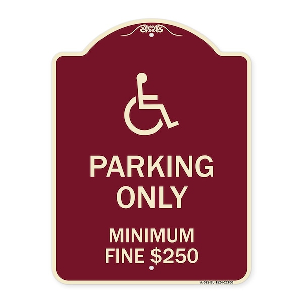 W/ Modified Isa Icon Parking Minimum Fine $250 Heavy-Gauge Aluminum Sign, 24" x 18", BU-1824-22700